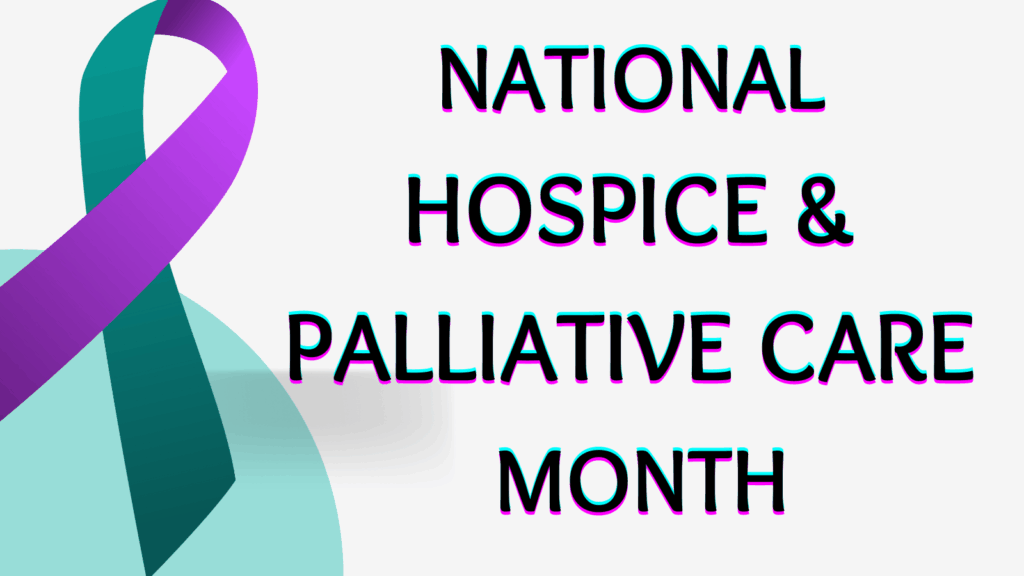 Honoring Compassion and Connection: National Hospice and Palliative Care Month